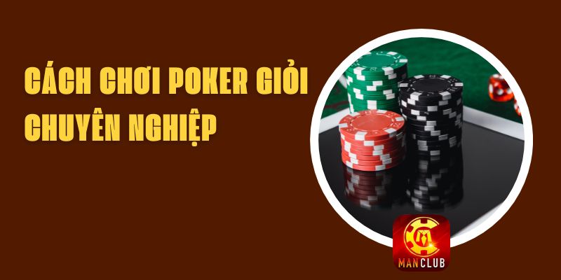 Cách Chơi Poker Giỏi