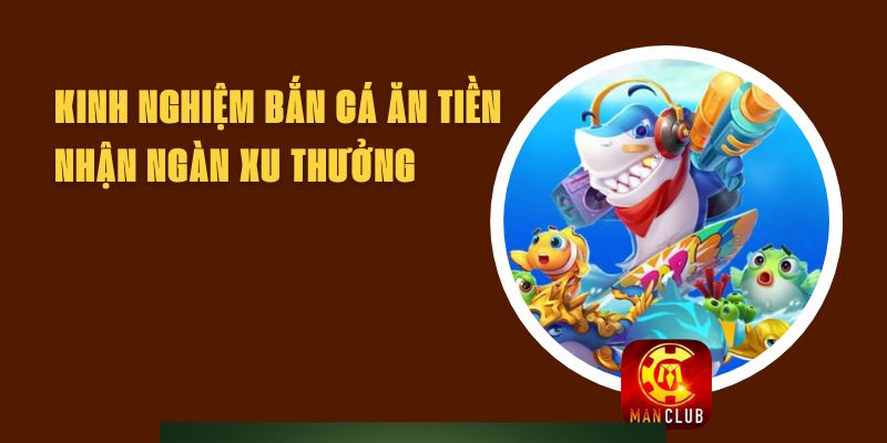 Kinh Nghiệm Bắn Cá Ăn Tiền